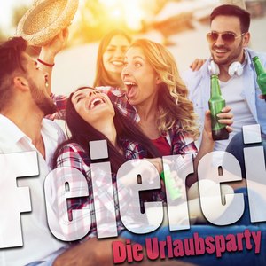 Feierei - Die Urlaubsparty