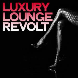 Luxury Lounge Revolt