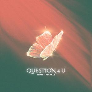 QUESTION 4 U (feat. MIRAKLE) [Sped Up]