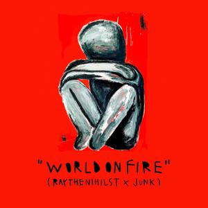 World On Fire (feat. Junk) (Explicit)