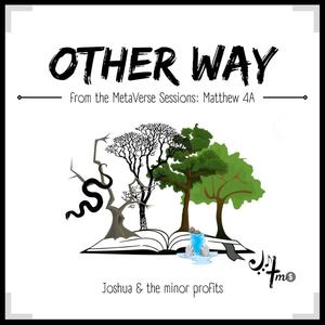 Other Way (Matthew 4A)