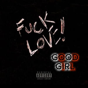 GOOD GIRL (LONG DAYS) (Explicit)