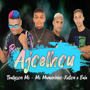 Ajoelhou(feat. MC Maneirinho)(Brega Funk) (Explicit)