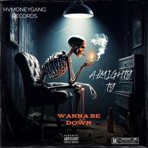 WANNA BE DOWN (Explicit)