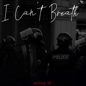 I cant breath (feat. Melody M) (Explicit)
