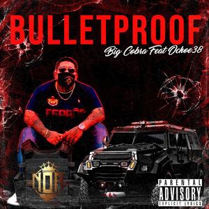 Bulletproof (feat. Ochoe38) [Explicit]