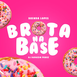 Brota na Base (Explicit)