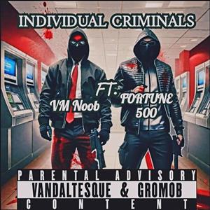 Individual Criminals (feat. Fortune500) [Explicit]