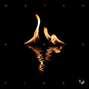 Water and Fire