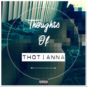 Thoughts of Thotianna (Explicit)