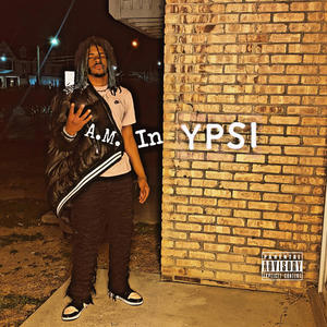 4 A.M. In Ypsi (Explicit)