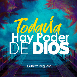 Todavía Hay Poder de Dios