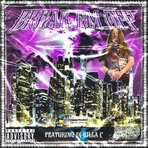 BREAK EM OFF (feat. DJKillaC & Scott Murder|Explicit)
