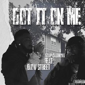 GOT IT ON ME (feat. Blow Street) [Explicit]