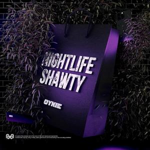 Nightlife Shawty (Explicit)