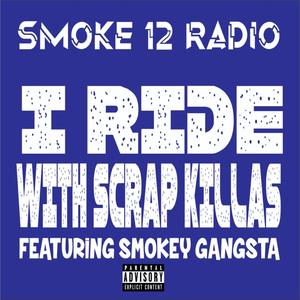 I Ride With Scrap Killas (feat. Smokey Gangsta) [Explicit]