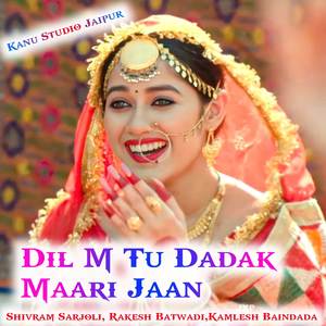 Dil M Tu Dadak Maari Jaan