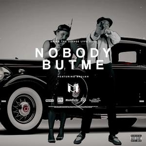 Nobody But Me (feat. Brüjah) [Explicit]