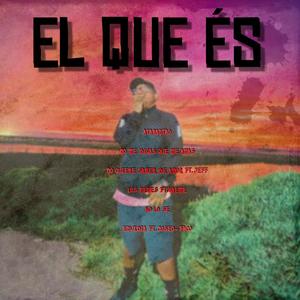 EL QUE ES (Explicit)