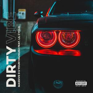 Dirty Vibe (feat. Lil Cyclo) [Explicit]