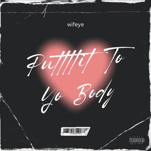 Puttttit To Yo Body (Explicit)