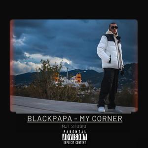 BLACKPAPA MY CORNER (feat. BLACKPAPA) [Explicit]