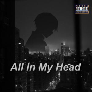 All In My Head(feat. Sinos) (Explicit)