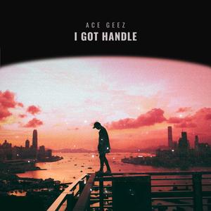 I Got Handle (Explicit)