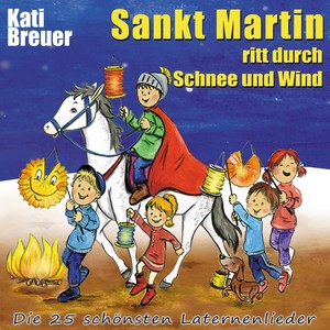 Sankt Martin ritt durch Schnee und Wind - Die 25 schönsten Laternenlieder