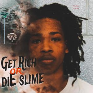 Get Rich Or Die Slime (Explicit)