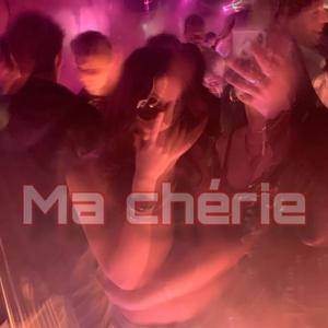 MA CHERIE
