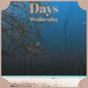 Days Wednesday