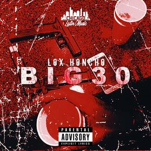 Big 30 (feat. Lox Honcho) [Explicit]