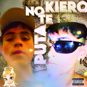 Puta No Te Kiero (Explicit)