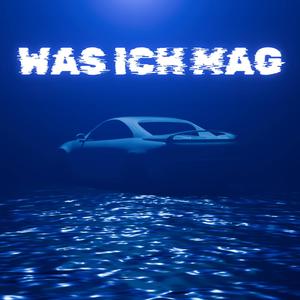 Was ich mag (Explicit)