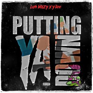Puttin Ya Down (feat. Y3ee) (Explicit)