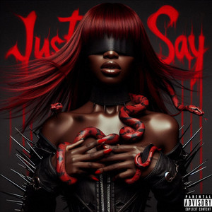 Just Say (Explicit)