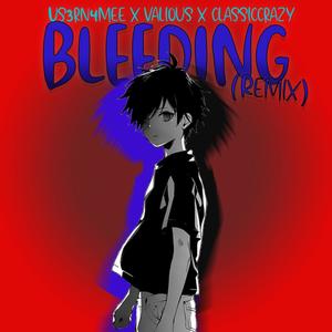 Bleeding (Remix) [Explicit]