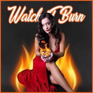 Watch It Burn (feat. DJ Hymn) (feat. DJ Hymn)
