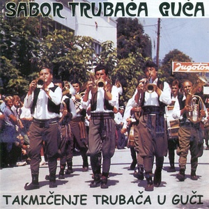 Sabor trubača Guča/ Takmičenje trubača u Guči