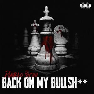 Back On My Bullshit (Explicit)