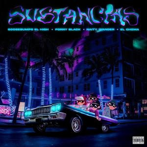 Sustancias(feat. Forny Black, El Chema & Goosebumps High) (Explicit)