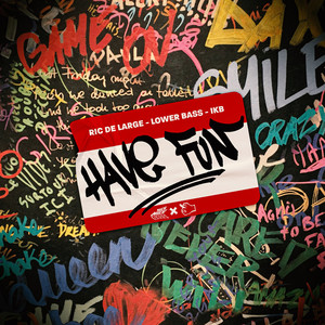 Have Fun (Lower Bass Remix)