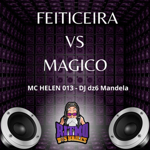 Feiticeira Vs Magico (Explicit)