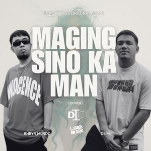 Maging Sino Ka Man (feat. Deim) (Explicit)