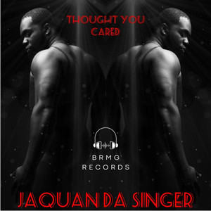 Thought You Cared