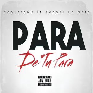 Para De Tu Para (feat. Kaponi La Nota) (Explicit)