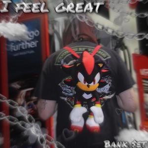 I FEEL GREAT (feat. BBY GOYARD) (Explicit)