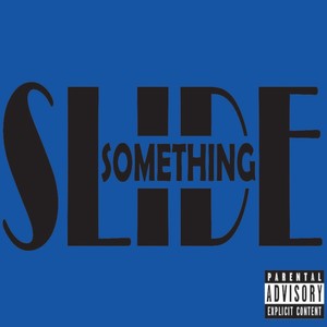 Slide Something (feat. P Da P) (Explicit)