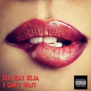 Can't Wait (Explicit)